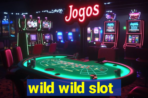 wild wild slot