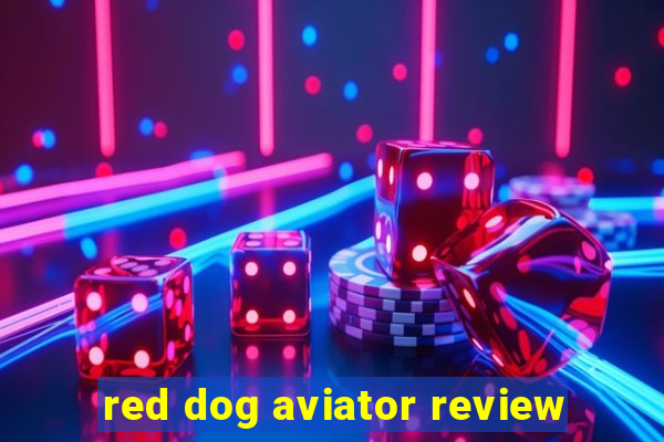 red dog aviator review