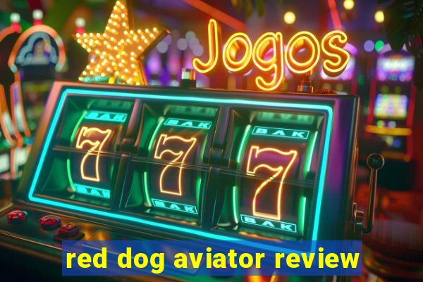 red dog aviator review