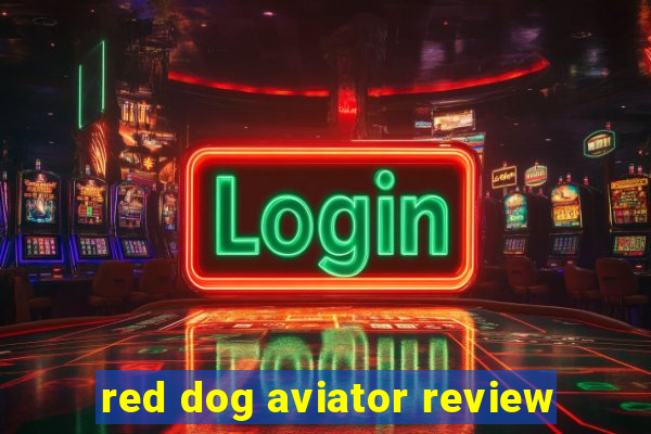 red dog aviator review