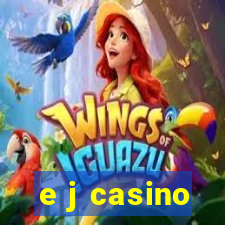 e j casino