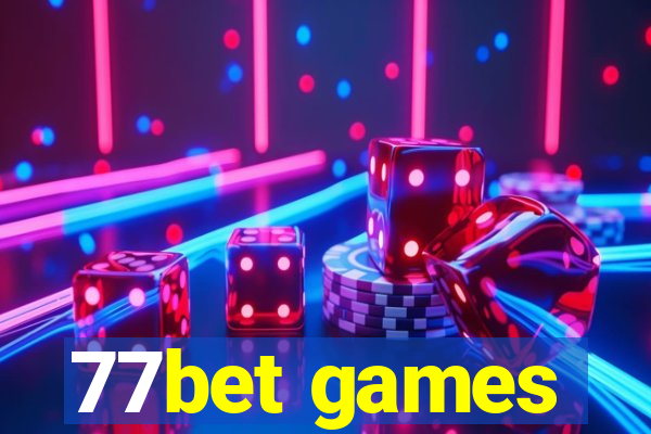 77bet games