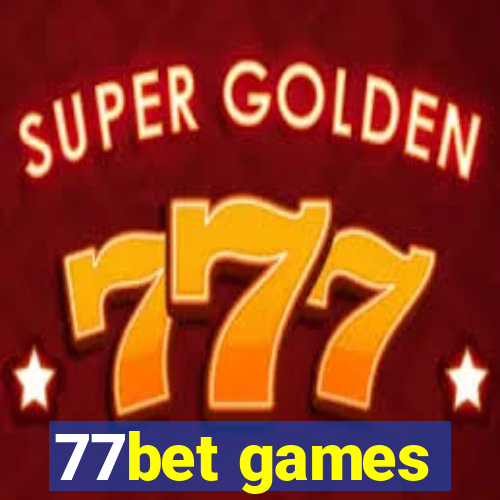 77bet games