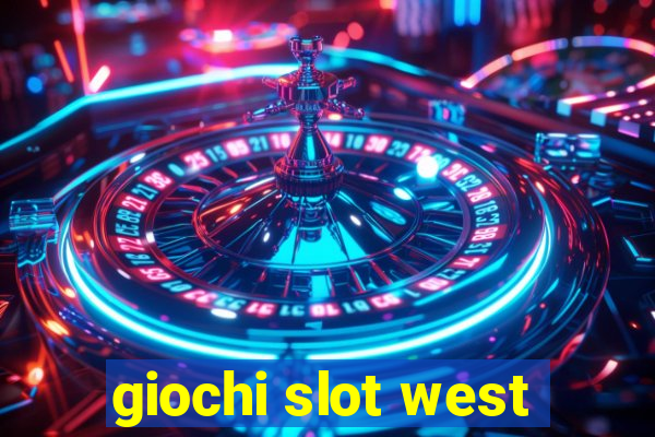 giochi slot west