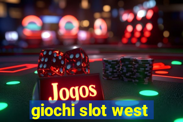 giochi slot west