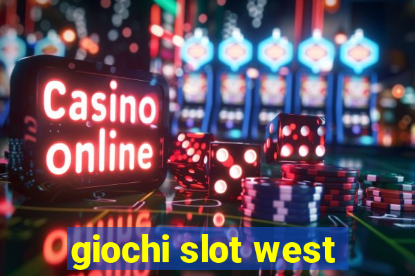 giochi slot west