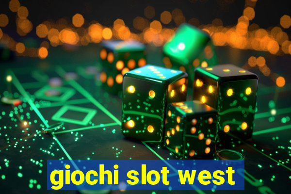 giochi slot west