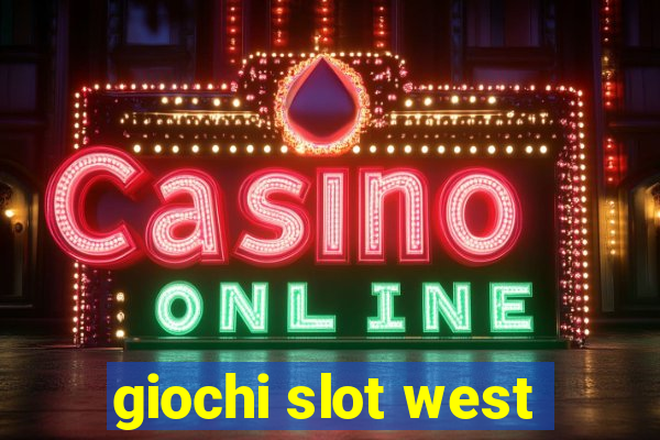 giochi slot west