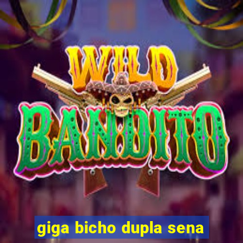 giga bicho dupla sena