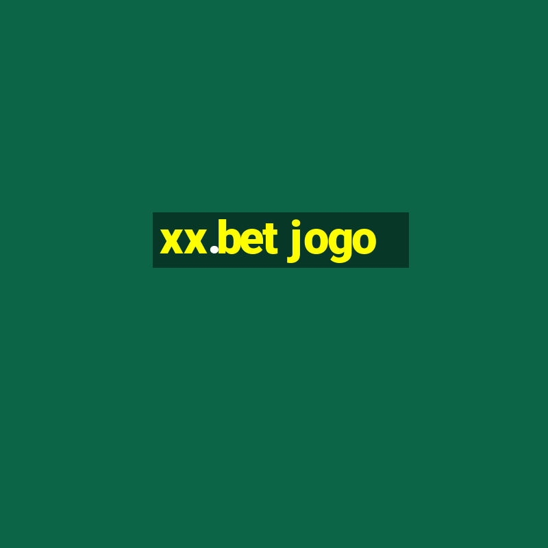 xx.bet jogo