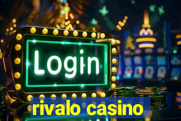 rivalo casino