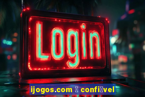 ijogos.com 茅 confi谩vel