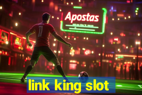 link king slot