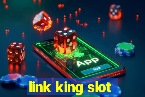 link king slot