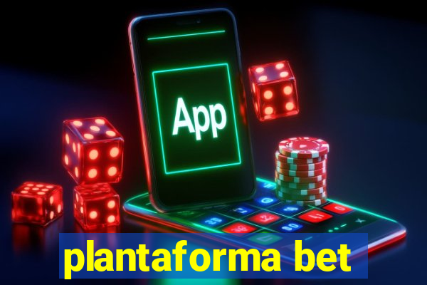 plantaforma bet