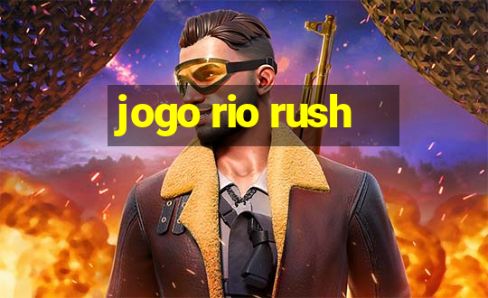 jogo rio rush