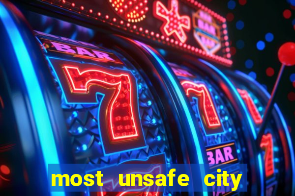 most unsafe city in us