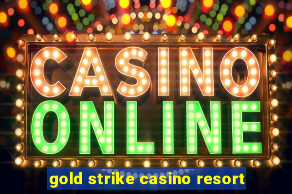 gold strike casino resort