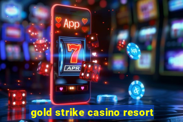 gold strike casino resort