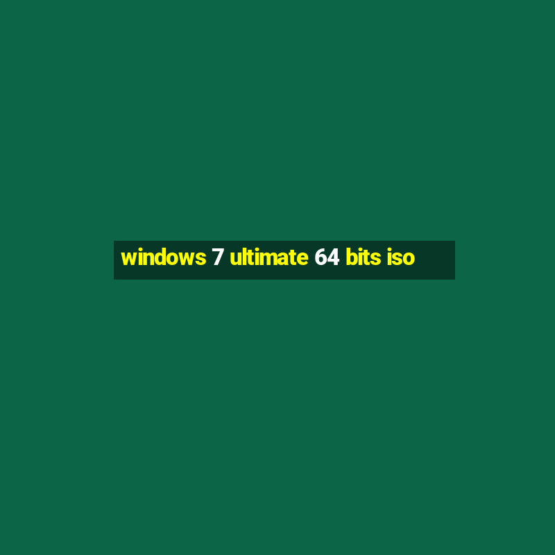 windows 7 ultimate 64 bits iso