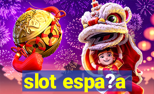 slot espa?a