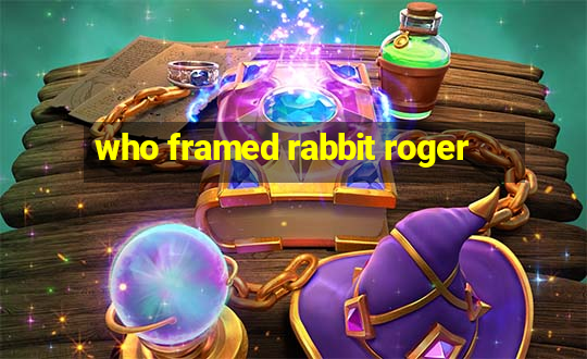 who framed rabbit roger