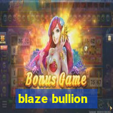 blaze bullion