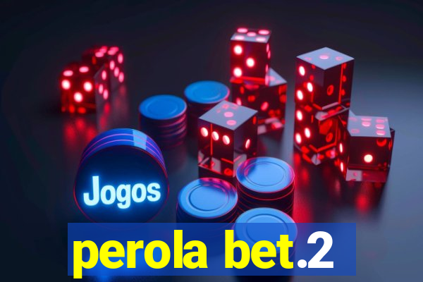 perola bet.2