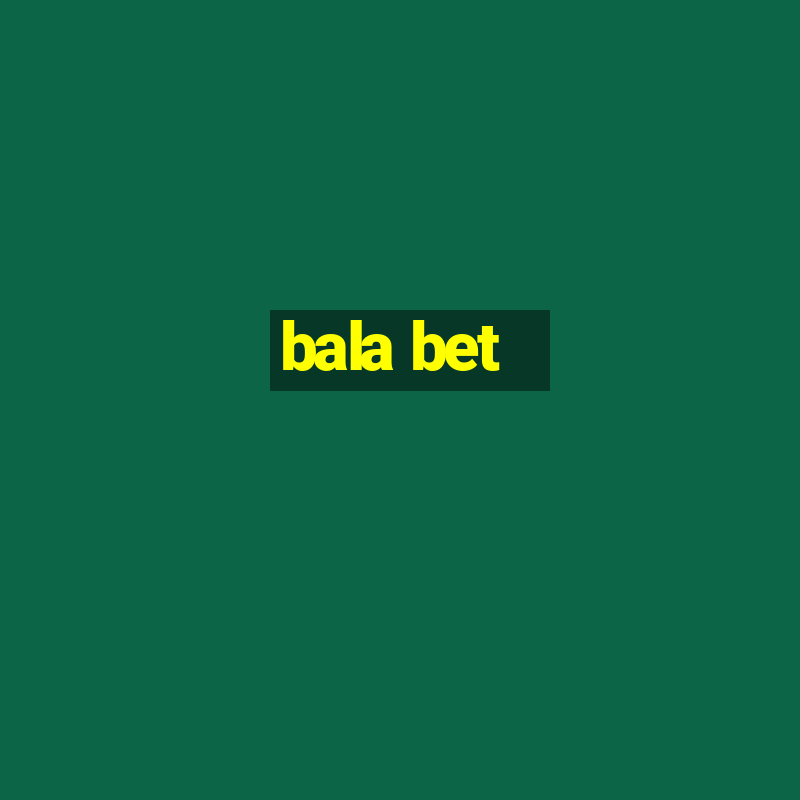 bala bet