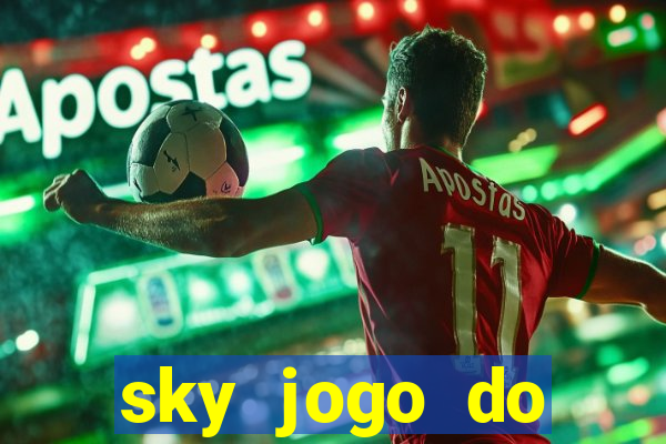 sky jogo do flamengo hoje