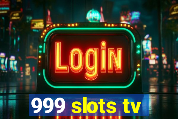 999 slots tv