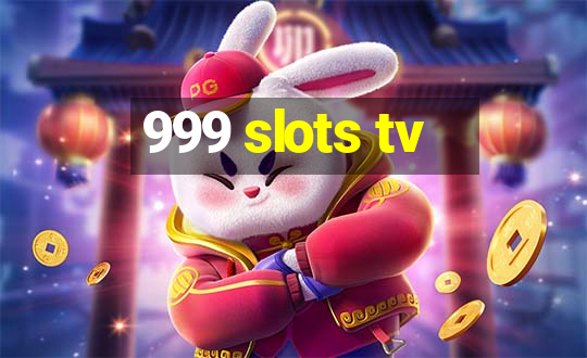 999 slots tv