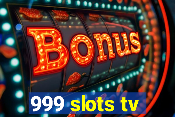 999 slots tv