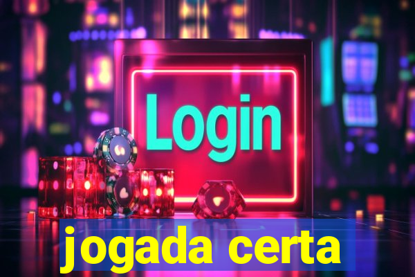 jogada certa