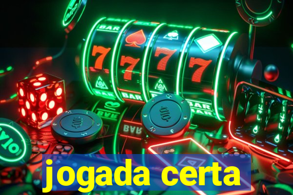 jogada certa