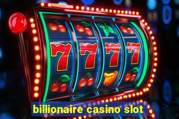 billionaire casino slot