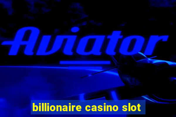 billionaire casino slot