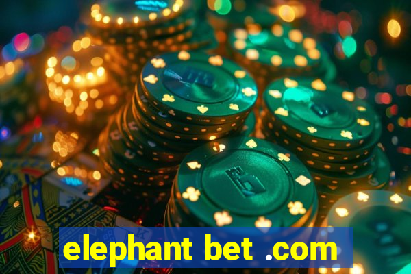 elephant bet .com