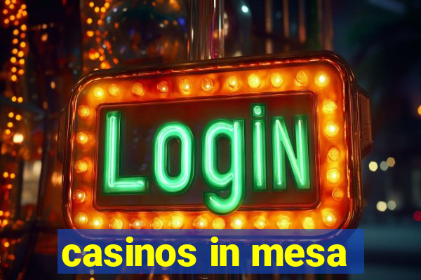 casinos in mesa