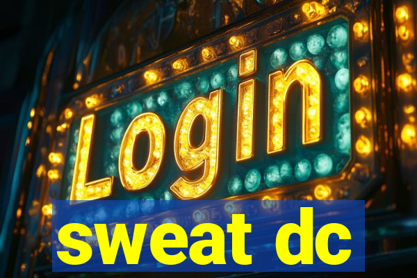 sweat dc