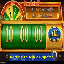 betting to win on sports