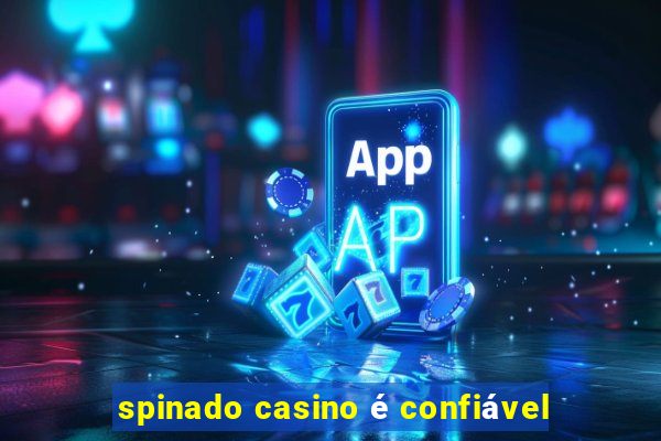 spinado casino é confiável