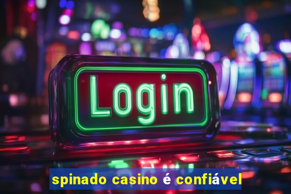 spinado casino é confiável