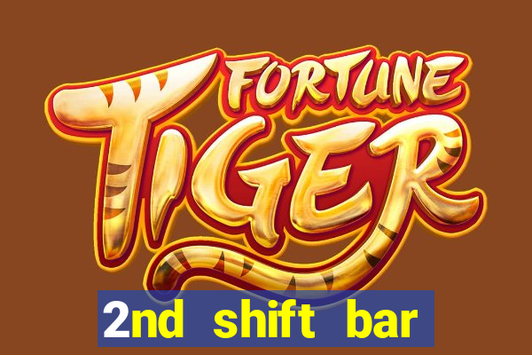 2nd shift bar casino review