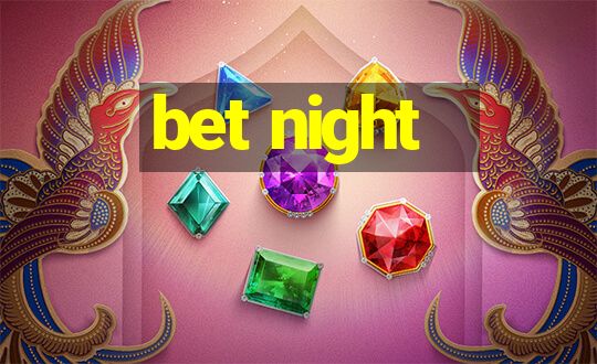 bet night