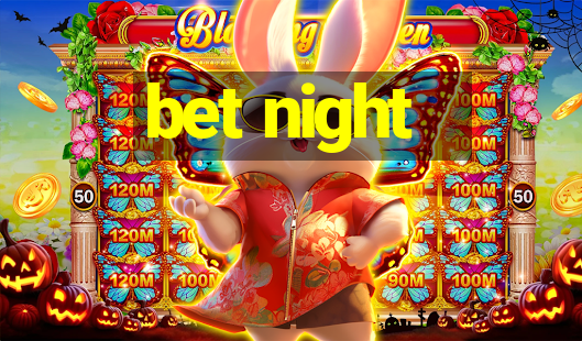 bet night