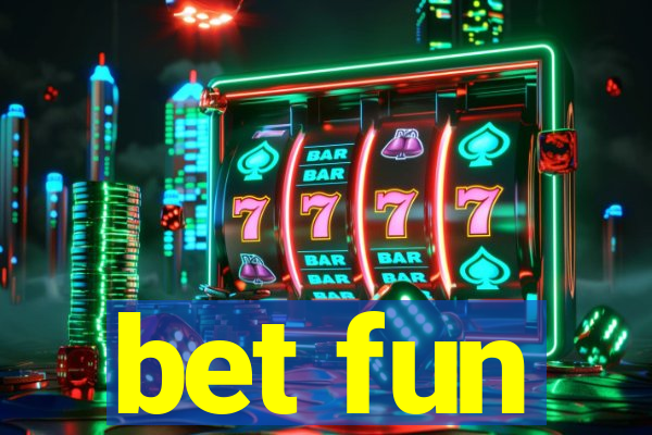 bet fun