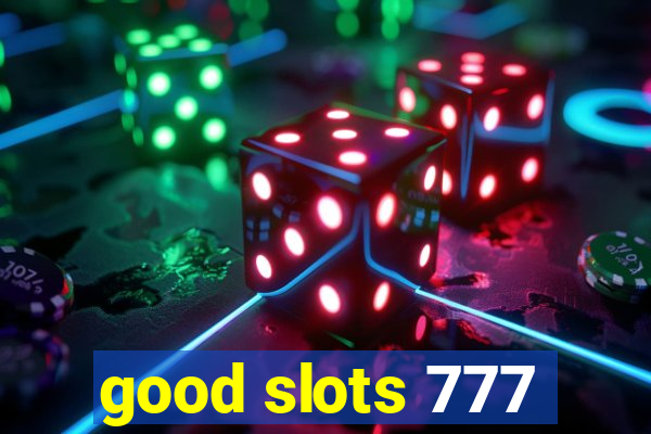 good slots 777