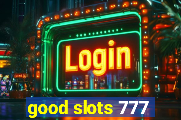 good slots 777