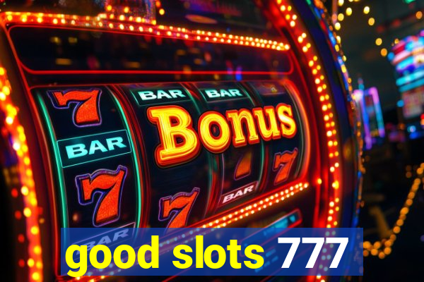 good slots 777